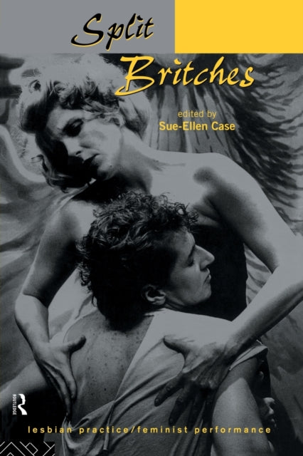 Book cover of: Split Britches. By: SuE-EllEn CasE