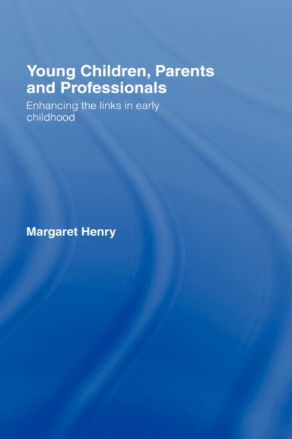 Young Children, Parents and Professionals