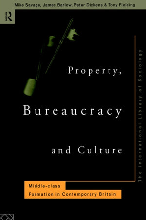 Property, Bureaucracy and Culture