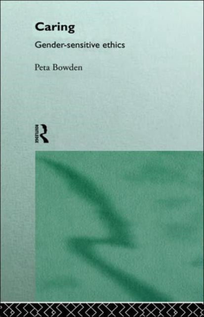 Book cover of: Caring. By: Peta Bowden