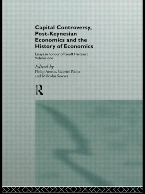 Book cover of: Capital Controversy, Post Keynesian Economics and the History of Economic Thought. By: Philip Arestis