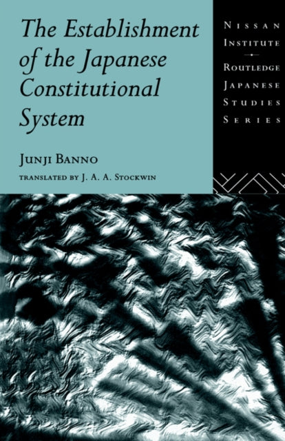 Book cover of: Establishment of the Japanese Constitutional System. By: Banno, Junji