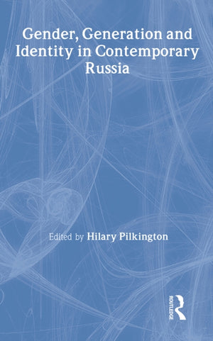 Gender, Generation and Identity in Contemporary Russia