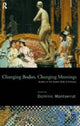 Book cover of: Changing Bodies, Changing Meanings. By: D. Montserrat