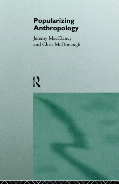 Book cover of: Popularizing Anthropology