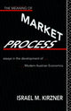 Book cover of: Meaning of the Market Process. By: Israel M. Kirzner