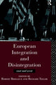 Book cover of: European Integration and Disintegration. By: R. Bideleux
