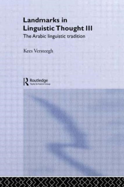 Book cover of: Landmarks in Linguistic Thought Volume III. By: Kees Versteegh
