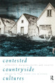 Book cover of: Contested Countryside Cultures. By: Paul Cloke