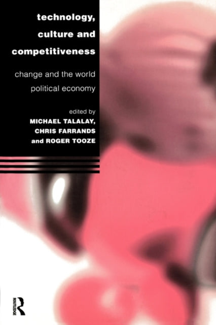 Book cover of: Technology, Culture and Competitiveness. By: M. Talalay