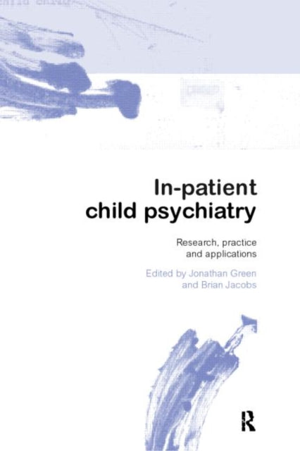 Book cover of: In-patient Child Psychiatry. By: Jonathan Green
