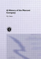 Book cover of: History of the Marconi Company 1874-1965. By: W. J. Baker