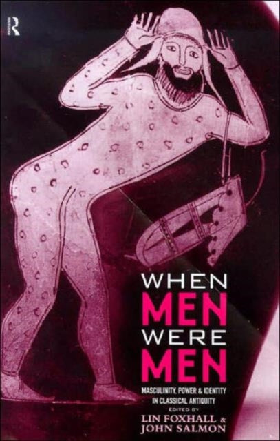 Book cover of: When Men Were Men. By: Lin Foxhall