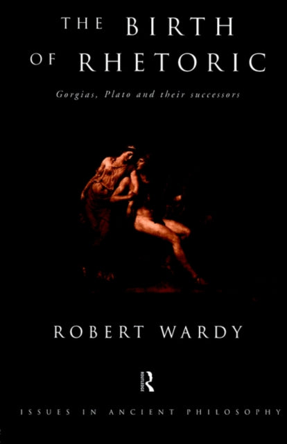 Book cover of: Birth of Rhetoric. By: Robert Wardy
