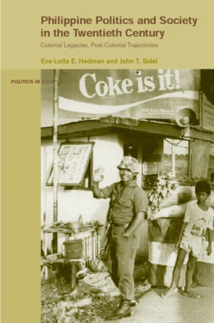 Book cover of: Philippine Politics and Society in the Twentieth Century. By: E. Hedman