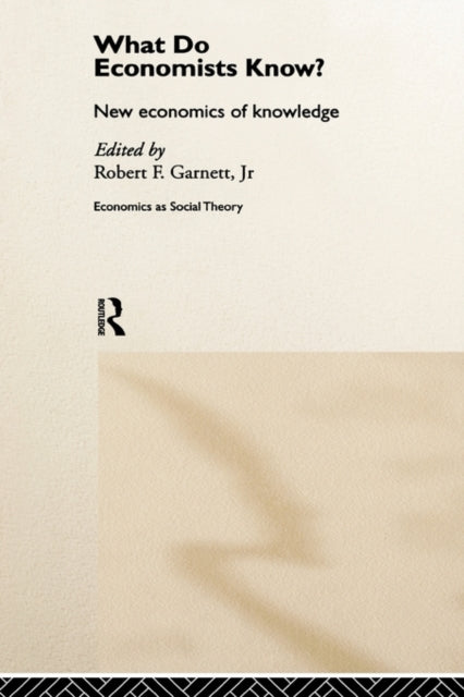 Book cover of: What do Economists Know?. By: Robert Garnett