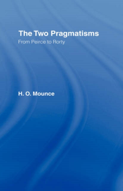Book cover of: Two Pragmatisms. By: Howard Mounce
