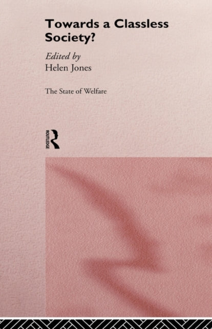 Book cover of: Towards a Classless Society?