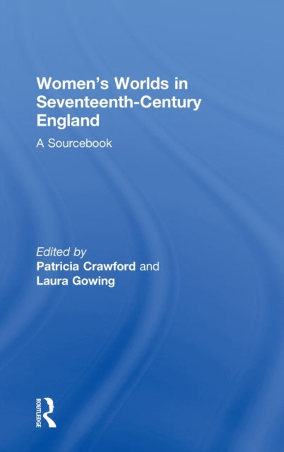 Book cover of: Women's Worlds in Seventeenth-Century England. By: P. Crawford