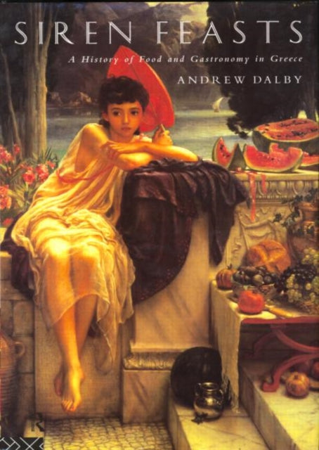 Book cover of: Siren Feasts. By: Andrew Dalby
