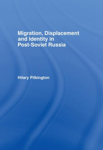 Book cover of: Migration, Displacement and Identity in Post-Soviet Russia