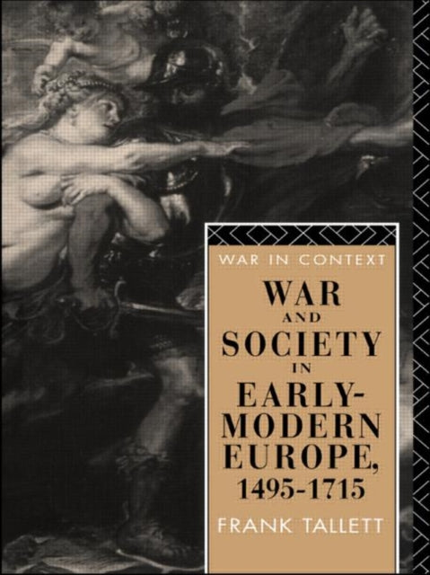 Book cover of: War and Society in Early Modern Europe. By: Frank Tallett