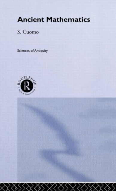 Book cover of: Ancient Mathematics. By: Serafina Cuomo