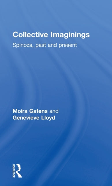 Book cover of: Collective Imaginings. By: Moira Gatens