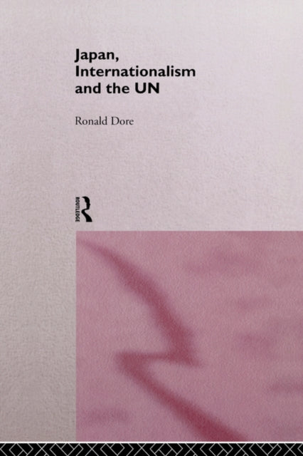 Book cover of: Japan, Internationalism and the UN