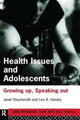Book cover of: Health Issues and Adolescents. By: Leo B. Hendry