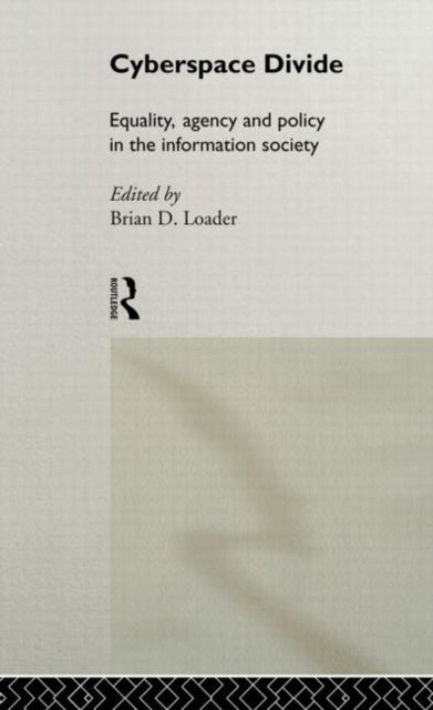 Book cover of: Cyberspace Divide. By: Brian Loader