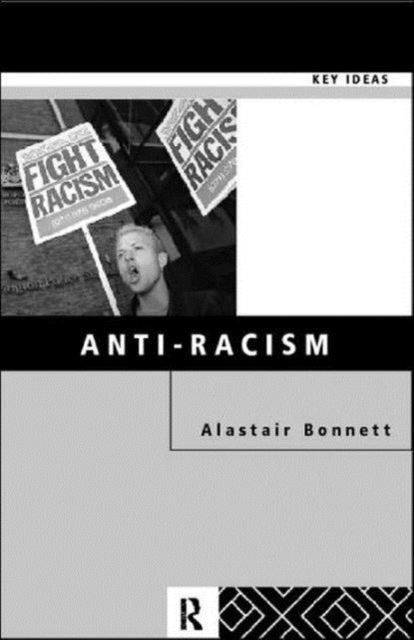 Book cover of: Anti-Racism. By: Alastai Bonnett