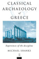 Book cover of: Classical Archaeology of Greece. By: Michael Shanks