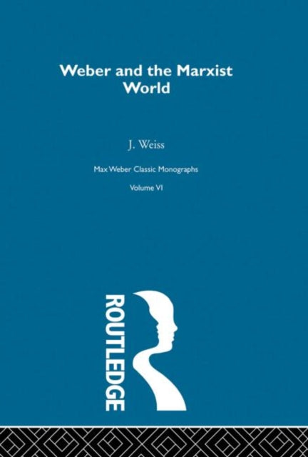 Book cover of: Weber & Marxist World V 6. By: Bryan Turner