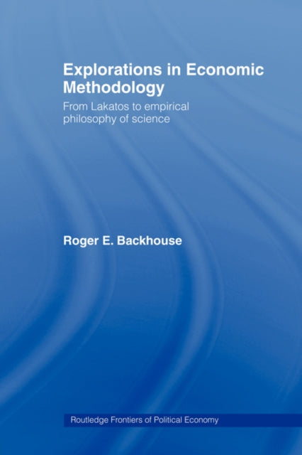 Book cover of: Explorations in Economic Methodology. By: R. Backhouse