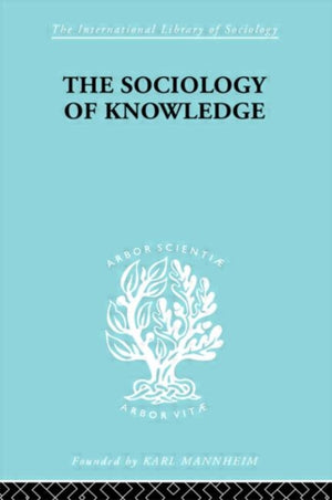 The Sociology of Knowledge