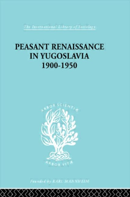 Book cover of: Peasant Renaissance in Yugoslavia 1900 -1950. By: Ruth Trouton