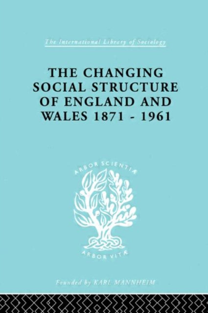 Book cover of: Changing Social Structure of England and Wales. By: David Marsh