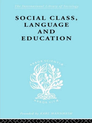 Social Class Language and Education