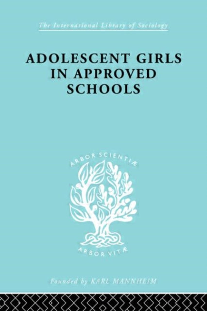 Book cover of: Adolescent Girls in Approved Schools. By: H. Richardson