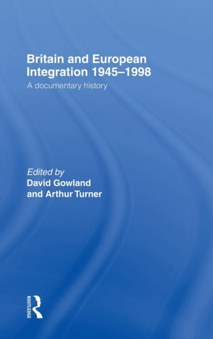 Britain and European Integration 1945-1998