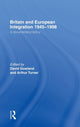 Book cover of: Britain and European Integration 1945-1998. By: David Gowland