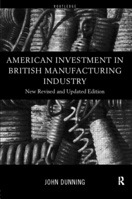 Book cover of: American Investment in British Manufacturing Industry
