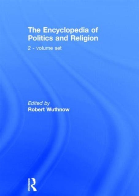 Book cover of: Encyclopedia of Politics and Religion. By: Robert Wuthnow