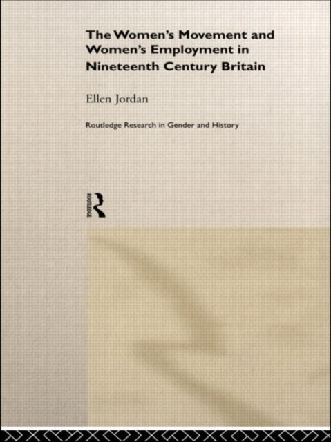 Book cover of: Women's Movement and Women's Employment in Nineteenth Century Britain