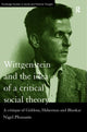 Book cover of: Wittgenstein and the Idea of a Critical Social Theory. By: Nigel Pleasants