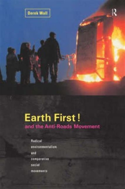 Book cover of: Earth First:Anti-Road Movement. By: Derek Wall