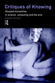 Book cover of: Critiques of Knowing