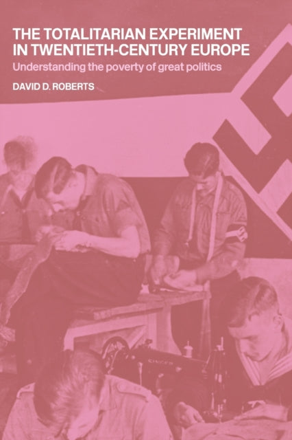 Book cover of: Totalitarian Experiment in Twentieth Century Europe. By: David Roberts