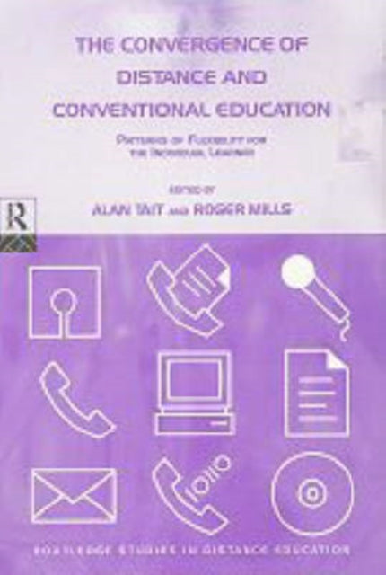 Book cover of: Convergence of Distance and Conventional Education. By: Alan Tait